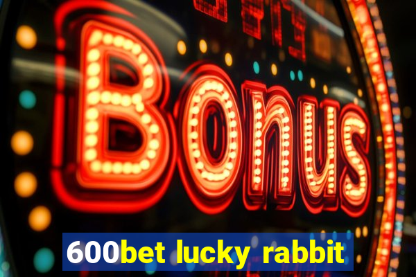 600bet lucky rabbit